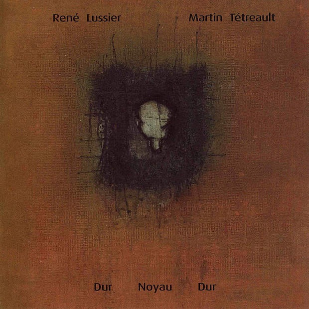 Обложка альбома «Dur Noyau Dur» — René Lussier & Martin Tétreault