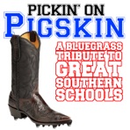 Pickin' On Pigskin: A Bluegrass Tribute to Great Southern Schools