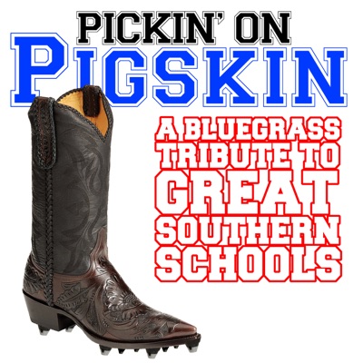 Pickin' On Pigskin: A Bluegrass Tribute to Great Southern Schools