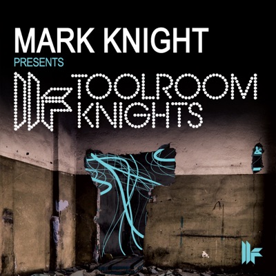 Mark Knight Presents Toolroom Knights
