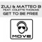 Get to Be Free (Stefy De Cicco Remix Cut) - Zuli & Matteo B lyrics