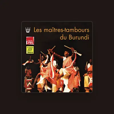 Listen to Les Maitres-Tambours Du Burundi, watch music videos, read bio, see tour dates & more!