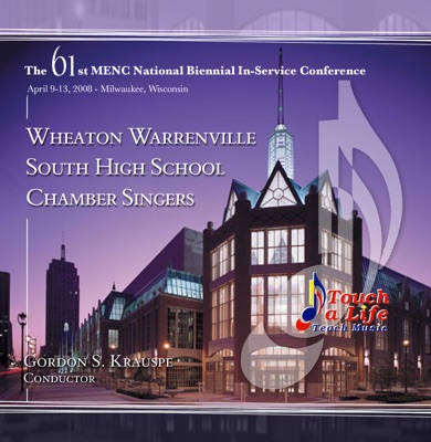 MENC National 2008 Wheaton Warrenville South High School Chamber Singers
