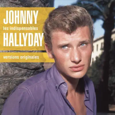 Les indispensables: Johnny Hallyday - Johnny Hallyday