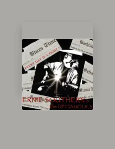 Ernie Southern & the Deltaholics सुनें, म्यूज़िक वीडियो देखें, बायो पढ़ें, दौरे की तारीखें और बहुत कुछ देखें!
