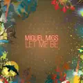 Let Me Be (Miguel Migs Petalpusher Vocal)