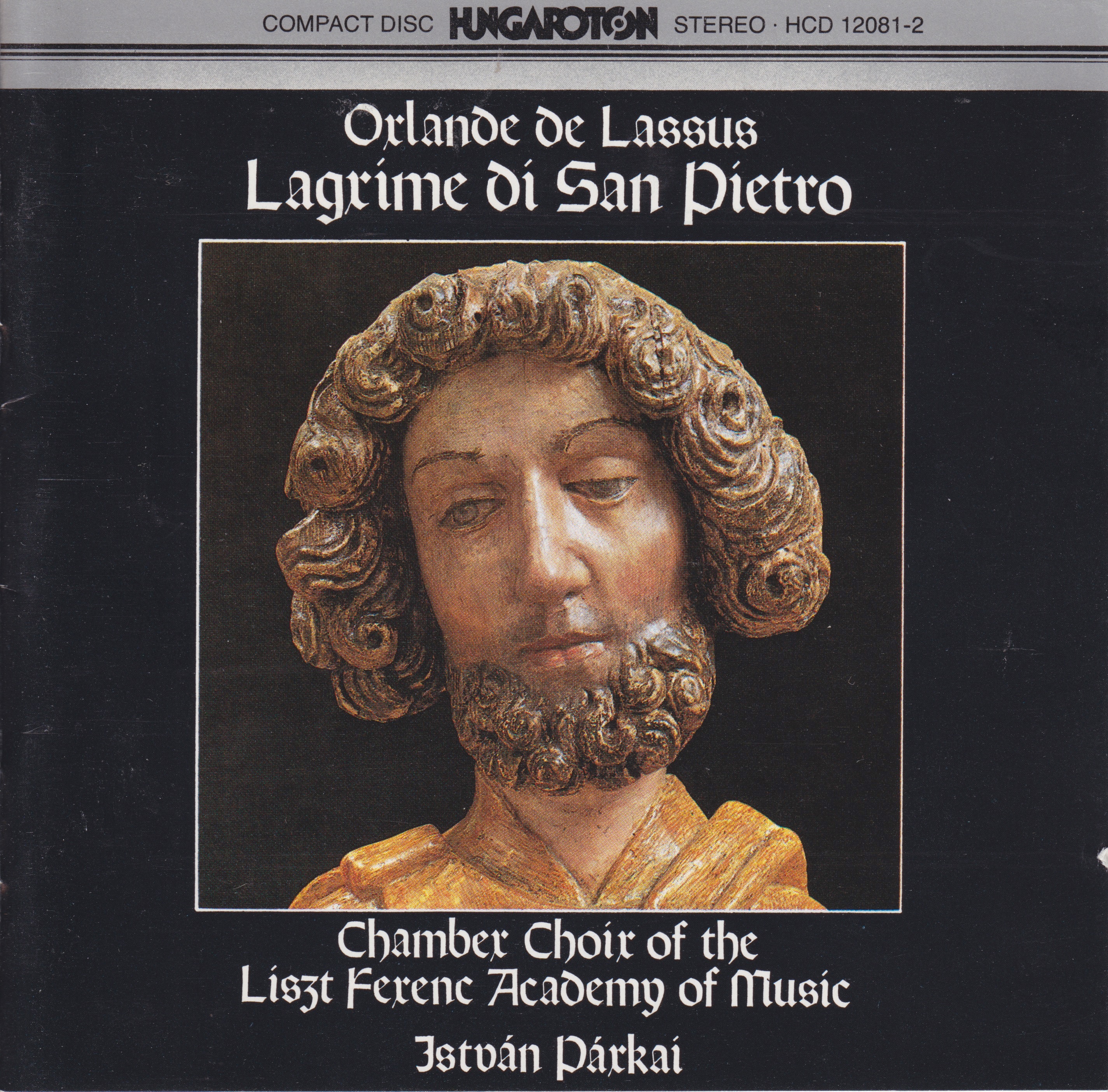 Lassus: Lagrime di San Pietro by Chamber Choir of the Liszt Ferenc Academy of Music & Istvan Parkai album cover