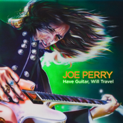 Have Guitar, Will Travel - Joe Perry