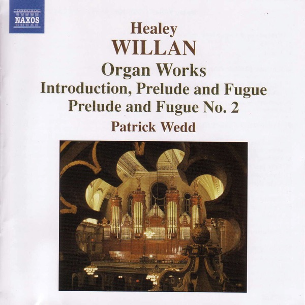 Healey Willan: Organ Works