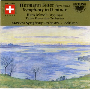 Herman Suter: Symphony In D Minor - Hans Jelmoli: Three Pieces for Or