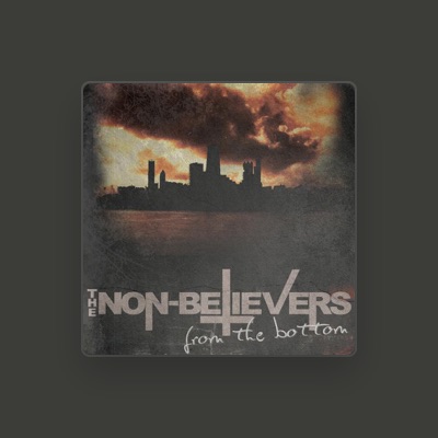 Listen to The Non-Believers, watch music videos, read bio, see tour dates & more!