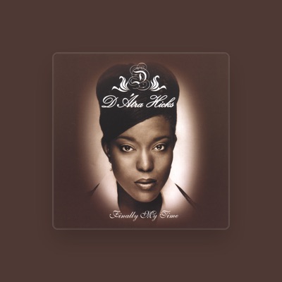 Listen to D'atra Hicks, watch music videos, read bio, see tour dates & more!