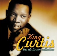 The Platinum Collection - King Curtis