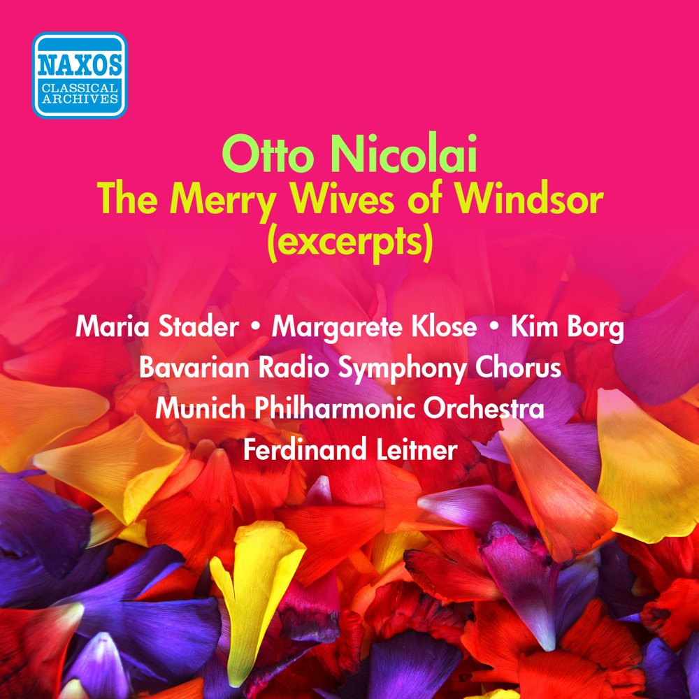 Обложка альбома «Nicolai: Merry Wives of Windsor (The) (Leitner) (1956)» — Margarete Klose, Kim Borg, Maria Stader, Bavarian Radio Chorus, Ferdinand Leitner, Munich Philharmonic, Walther Ludwig, Bavarian Radio Symphony Orchestra, Anny Schlemm, Eberhard Wächter & Wurtemburg State Orchestra