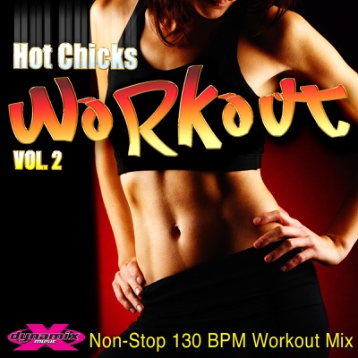 Hot Chicks Workout 2 (Non-Stop DJ Mix) [130 BPM]