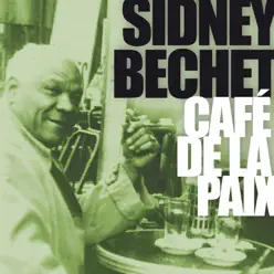 Sidney Bechet au Café de la Paix - Sidney Bechet