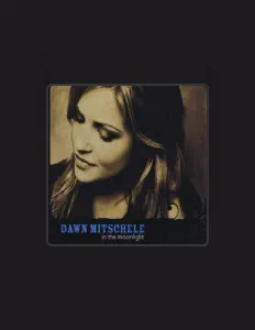 Listen to Dawn Mitschele, watch music videos, read bio, see tour dates & more!