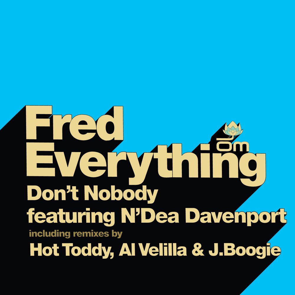 Обложка альбома «Don't Nobody (feat. N'Dea Davenport)» — Fred Everything