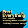 Fred Everything - Don't Nobody (Hot Toddy Remix)