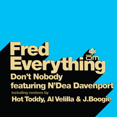 Don't Nobody (feat. N'Dea Davenport)