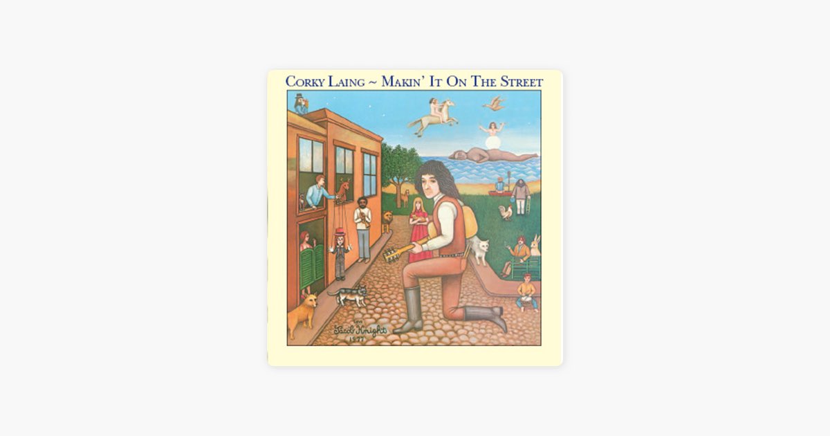 Making It On The Street - Album by Corky Laing - Apple Music