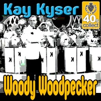 Kay Kyser - Woody Woodpecker (Remastered)
