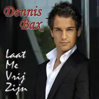 Laat Me Vrij Zijn — Dennis Bax