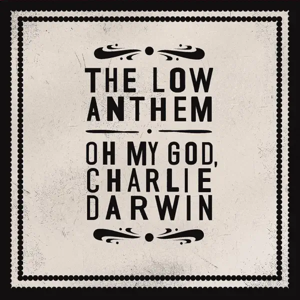 Charlie Darwin — The Low Anthem