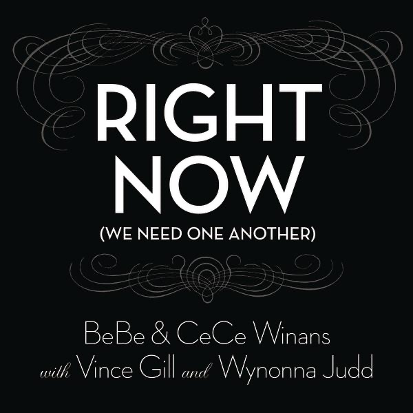 Обложка альбома «Right Now (We Need One Another) [With Vince Gill and Wynonna Judd] - Single» — BeBe & CeCe Winans