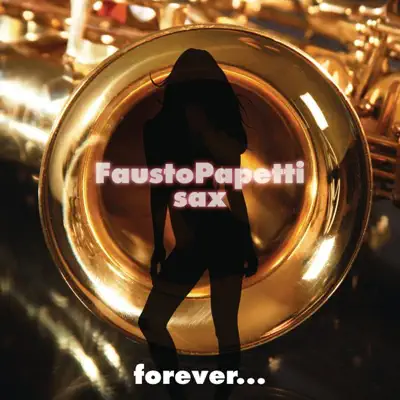 Papetti: Forever... - Fausto Papetti Papetti: Forever... - Fausto Papetti