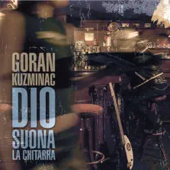 Dio Suona la Chitarra - Goran Kuzminac