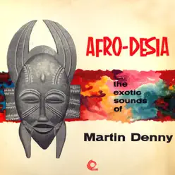 Afro-Desia (Remastered) - Martin Denny Afro-Desia (Remastered) - Martin Denny