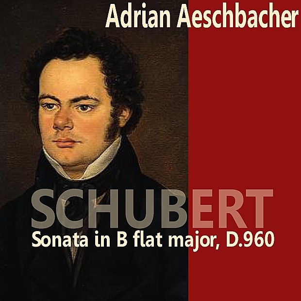 Обложка альбома «Schubert: Sonata in B-Flat Major» — Adrian Aeschbacher