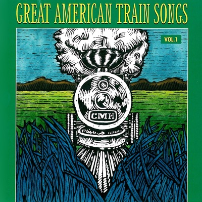 Great American Train Songs Vol. 1