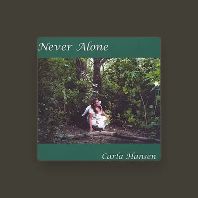 Listen to Carla Hansen, watch music videos, read bio, see tour dates & more!