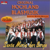 Cover art for Santa Maria Der Berge by Original Hochland Blasmusik & Hannes Heinlein