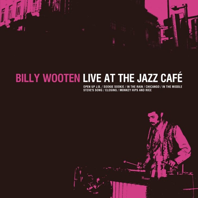 Billy Wooten: Live At the Jazz Cafe - ビリー・ウーテンのアルバム