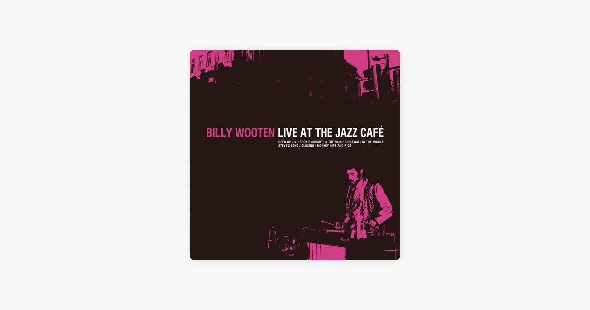 Billy Wooten: Live At the Jazz Cafe - ビリー・ウーテンのアルバム
