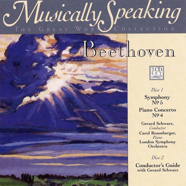 Beethoven: Classical Symphony No. 5, Concerto No. 4, Musically Speaking artwork