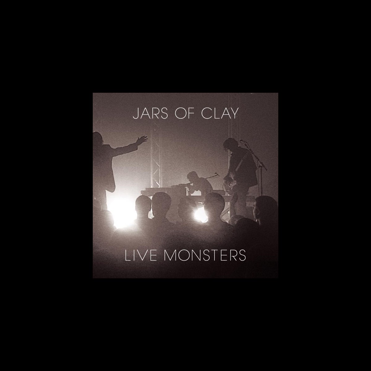 ‎Live Monsters (Live) Album by Jars of Clay Apple Music