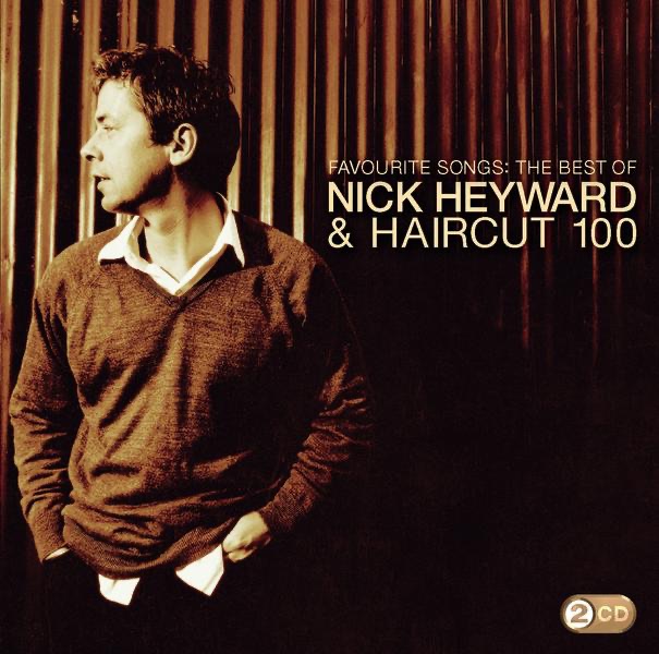 Favourite Songs: The Best of Nick Heyward & Haircut 100