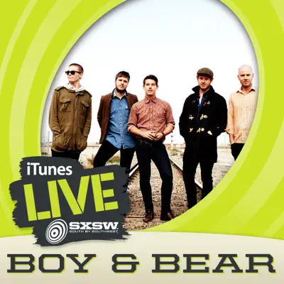 iTunes Live: SXSW - EP - Boy and Bear iTunes Live: SXSW - EP - Boy and Bear