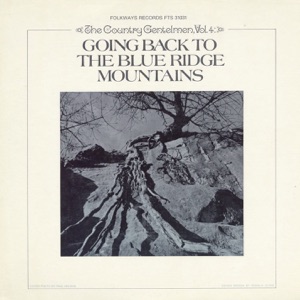 The Country Gentlemen, Vol. 4: Going Back to the Blue Ridge Mountains