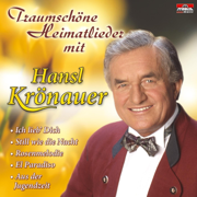 Traumschöne Heimatlieder mit Hansl Krönauer - Hansl Krönauer