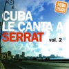 Cuba Le Canta a Serrat, Vol. 2