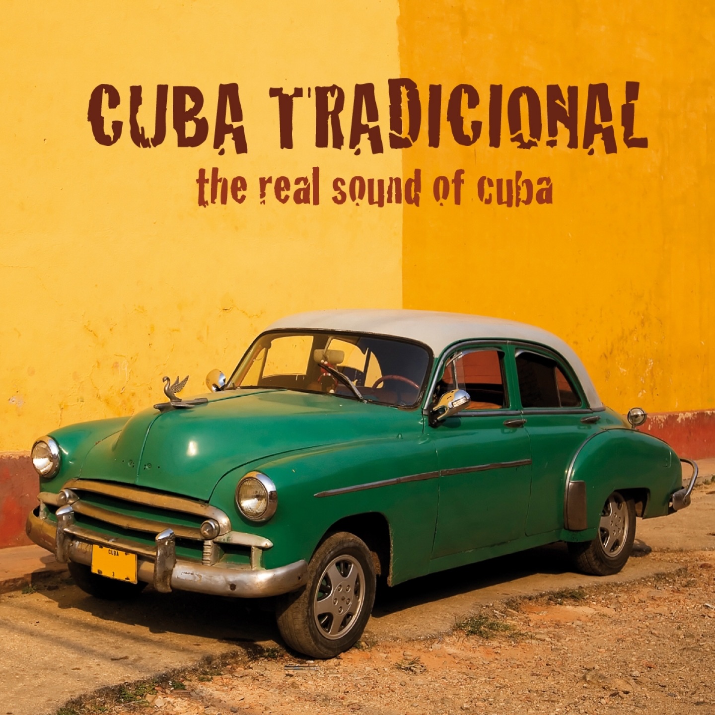Cuba Tradicional (The Real Sound of Cuba)