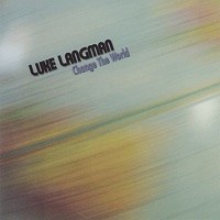 Change the World - Luke Langman