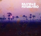 Kassin+2 - Futurismo