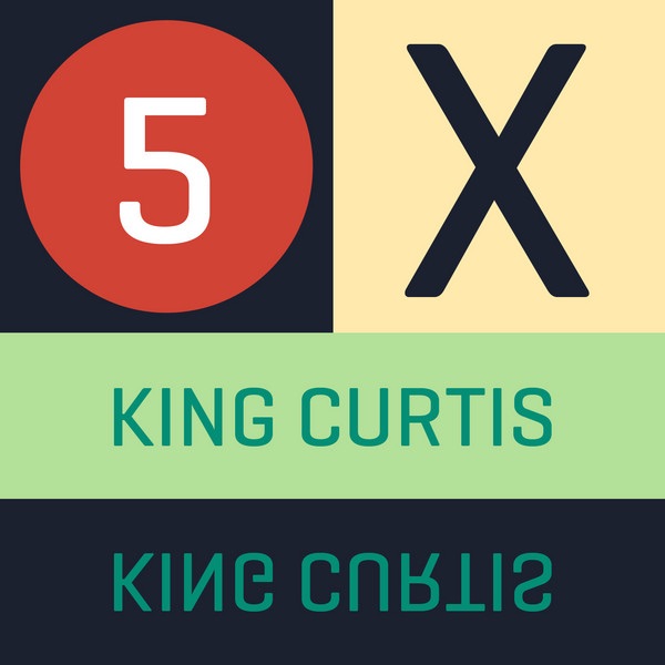 Обложка альбома «5 X: King Curtis - EP» — King Curtis