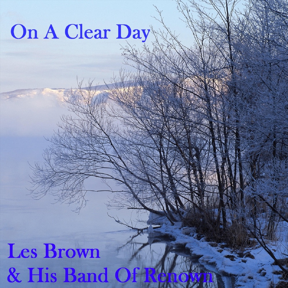 Обложка альбома «On a Clear Day» — Les Brown & His Band of Renown